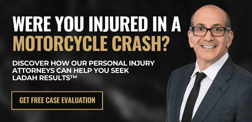 Were you injured in a motorcycle crash? Discover how our personal injury attorneys can help you seek Ladah Results™