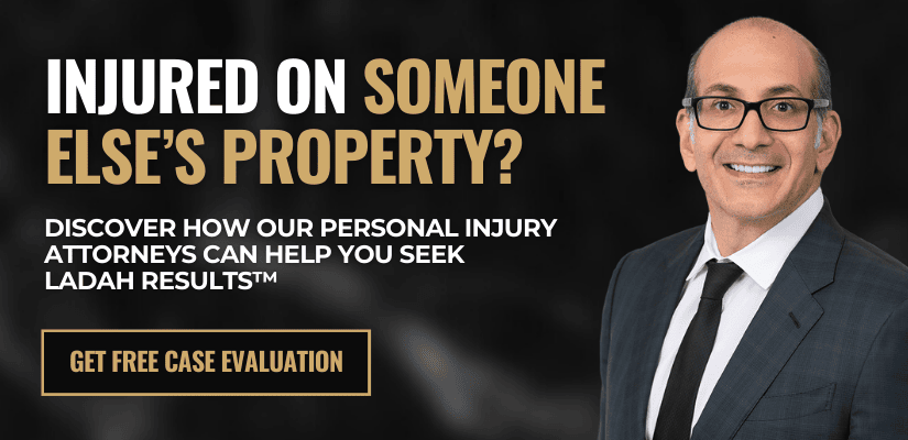 Were you injured on someone else's property? Discover how our personal injury attorneys can help you seek Ladah Results™